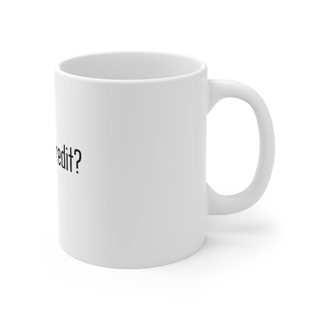 GOT BIZ CREDIT? Mug 11oz